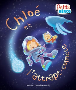 Collection Petits Héros - Chloé et l'attrape-comète
