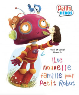 Collection Petits Héros - Une nouvelle famille pour Petit Robot