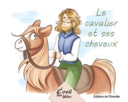 Collection Éveil aux fables - Le cavalier et ses cheveux