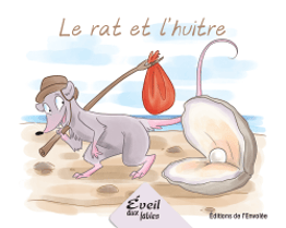 Collection Éveil aux fables - Le rat et l’huitre