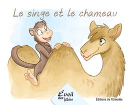 Collection Éveil aux fables - Le singe et le chameau