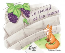 Collection Éveil aux fables - Le renard et les raisins